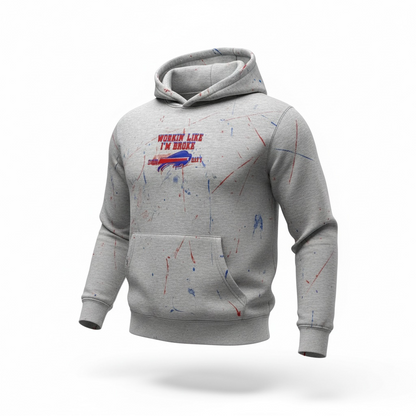 Workin' Like I'm Broke (BUFFALO BILLS INSPIRED)  Hoodie