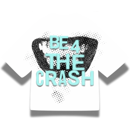 B4 the Crash Out T-shirt